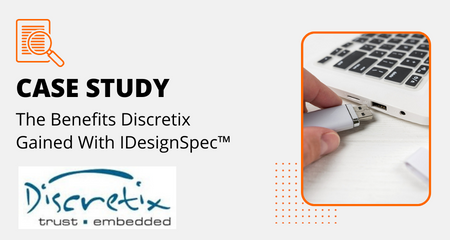 The Benefits Discretix Gained With IDesignSpec™