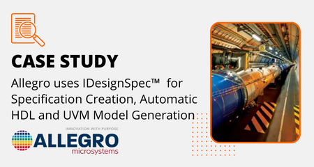 Allegro Selects Agnisys IDesignSpec™ and ARV-Sim™ for Specification Creation, Automatic HDL and UVM Model Generation for Register and Memory Blocks