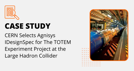 CERN Selects Agnisys IDesignSpec for The TOTEM Experiment Project at the Large Hadron Collider